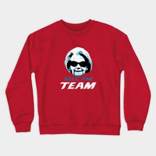 Sell The Team Crewneck Sweatshirt